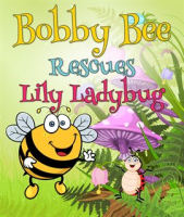 Bobby_Bee_Rescues_Lily_Ladybug