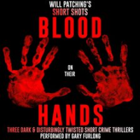 Will_Patching_s_Short_Shots__Blood_on_their_Hands