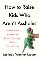 How_to_raise_kids_who_aren_t_assholes