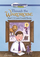 Through_the_Wardrobe__How_C__S__Lewis_Created_Narnia