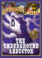 The_Underground_Abductor__Nathan_Hale__39_s_Hazardous_Tales__5_