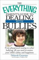 The_everything_parent_s_guide_to_dealing_with_bullies