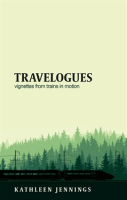 Travelogues__Vignettes_from_Trains_in_Motion