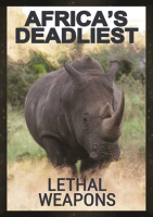 Africa_s_Deadliest__Lethal_Weapons