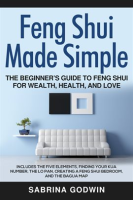 Feng_Shui_Made_Simple_-_The_Beginner_s_Guide_to_Feng_Shui_for_Wealth__Health_and_Love
