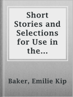 Short_Stories_and_Selections_for_Use_in_the_Secondary_Schools