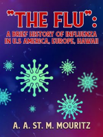 The_Flu__A_Brief_History_of_Influenza_in_U_S_America__Europe__Hawaii