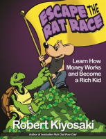 Rich_Dad_s_Escape_from_the_Rat_Race__How_To_Become_A_Rich_Kid_By_Following_Rich_Dad_s_Advice